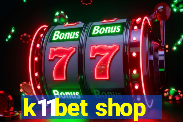 k11bet shop